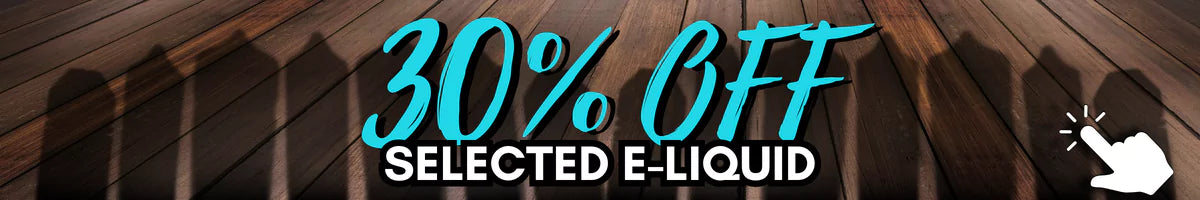 30% off selected e-liquids